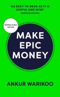 Make Epic Money di Ankur Warikoo edito da Ebury Publishing