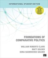 Foundations of Comparative Politics di William Roberts Clark edito da CQ Press