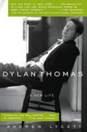 Dylan Thomas: A New Life di Andrew Lycett edito da OVERLOOK PR