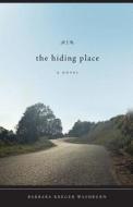 The Hiding Place di Barbara Kreger Washburn edito da Tate Publishing & Enterprises