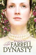 The Farrell Dynasty di Elizabeth Vincent edito da America Star Books