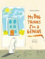 My Dog Thinks I'm A Genius di Harriet Ziefert edito da Blue Apple Books