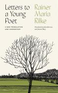 Letters to a Young Poet: A New Translation and Commentary di Rainer Maria Rilke edito da SHAMBHALA