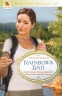 Rainbow's End di Valerie Comer, Annalisa Daughety, Nicole O'Dell edito da Barbour Publishing
