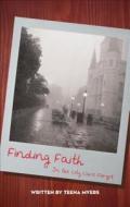 Finding Faith In The City Care Forgot di Teena Myers edito da Tate Publishing & Enterprises