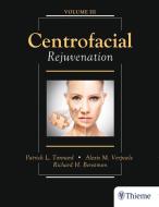 Centrofacial Rejuvenation di Patrick Tonnard, Alexis Verpaele, Richard Bensimon edito da Thieme Georg Verlag