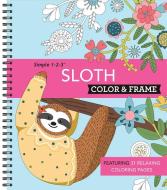 Color & Frame - Sloth (Adult Coloring Book) di New Seasons, Publications International Ltd edito da NEW SEASONS