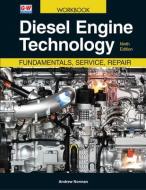 Diesel Engine Technology: Fundamentals, Service, Repair di Andrew Norman edito da GOODHEART WILLCOX CO