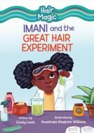 Imani and the Great Hair Experiment di Cicely Lewis edito da Lerner Publishing Group
