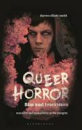 Queer Horror Film and Television: Sexuality and Masculinity at the Margins di Darren Elliott-Smith edito da PAPERBACKSHOP UK IMPORT