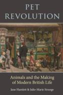 Pet Revolution di Jane Hamlett, Julie-Marie Strange edito da Reaktion Books