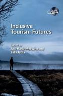 Inclusive Tourism Futures edito da CHANNEL VIEW