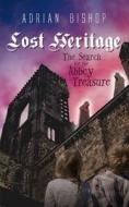 Lost Heritage di Adrian Bishop edito da Book Guild Publishing Ltd