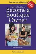 Fabjob GT Become a Boutique Owner W/CD-ROM di Tag Goulet, Catherine Goulet, Debbra Mikaelsen edito da Fabjob