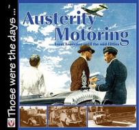 Austerity Motoring: From Armistice to the Mid-Fifties di Malcolm Bobbit edito da VELOCE PUB