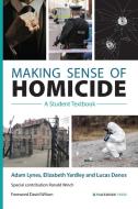 Making Sense Of Homicide di Adam Lynes, Elizabeth Yardley, Lucas Danos, Ronald Winch edito da Waterside Press