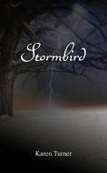 Stormbird di Karen Turner edito da Fisher King Publishing