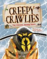 Creepy Crawlies: Tiny Creatures, Amazing Powers di Richard Spilsbury, Louise A. Spilsbury edito da SCRIBO