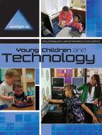 Spotlight on Young Children and Technology di Amy Shillady edito da National Association for the Education of Young Children
