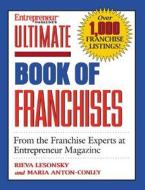 Ultimate Book Of Franchises di Rieva Levonsky, Maria Anton Conley edito da Entrepreneur Press