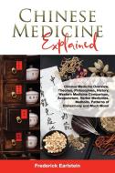 Chinese Medicine Explained di Frederick Earlstein edito da NRB Publishing