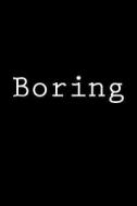 Boring: Notebook, 150 Lined Pages, Glossy Softcover, 6 X 9 di Wild Pages Press edito da Createspace Independent Publishing Platform