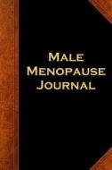 Male Menopause Journal Vintage Style: (Notebook, Diary, Blank Book) di Distinctive Journals edito da Createspace Independent Publishing Platform