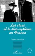 Les stars et le star-système en France di Ginette Vincendeau edito da Editions L'Harmattan