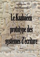 Le Kaabaéen, prototype des systèmes d'écriture di Nas E. Boutammina edito da Books on Demand