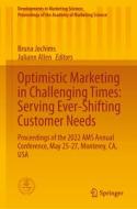 Optimistic Marketing in Challenging Times: Serving Ever-Shifting Customer Needs edito da Springer Nature Switzerland