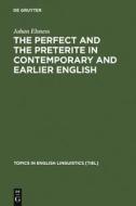 The Perfect and the Preterite in Contemporary and Earlier English di Johan Elsness edito da De Gruyter Mouton