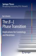 The B-L Phase Transition di Kai Schmitz edito da Springer International Publishing