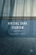 Virtual Dark Tourism edito da Springer International Publishing
