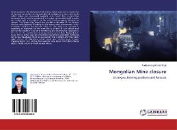 Mongolian Mine closure di Sodnomtsog Munkh-Orgil edito da LAP Lambert Academic Publishing