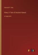 Hiwa; A Tale of Ancient Hawaii di Edmund P. Dole edito da Outlook Verlag