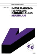 Informationstechnische Grundbildung Multiplan di Ekkehard Kaier edito da Vieweg+Teubner Verlag
