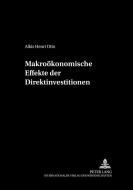 Makroökonomische Effekte der Direktinvestitionen di Alkis Henri Otto edito da Lang, Peter GmbH