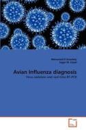 Avian Influenza diagnosis di Mohamed El Zowalaty, Sagar M. Goyal edito da VDM Verlag