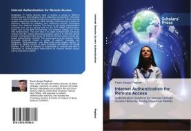 Internet Authentication for Remote Access di Paulo Sergio Pagliusi edito da SPS