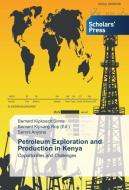 Petroleum Exploration and Production in Kenya di Bernard Kipkoech Sirma, Seroni Anyona edito da SPS