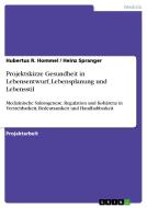 Projektskizze Gesundheit in Lebensentwurf,  Lebensplanung  und  Lebensstil di Hubertus R. Hommel, Heinz Spranger edito da GRIN Publishing