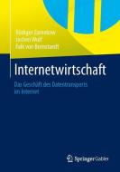 Internetwirtschaft di Rüdiger Zarnekow, Jochen Wulf, Falk von Bornstaedt edito da Springer-Verlag GmbH