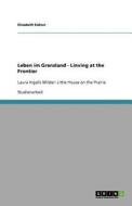 Leben Im Grenzland - Living At The Frontier di Elisabeth Eidner edito da Grin Publishing