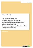 Der Internetauftritt von Steuerberatungsunternehmen: Bestandsaufnahme und Analyse der Internetangebote von Steuerberatun di Natascha Villwock edito da GRIN Publishing