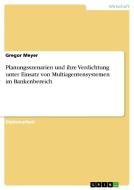 Planungsszenarien und ihre Verdichtung unter Einsatz von Multiagentensystemen im Bankenbereich di Gregor Meyer edito da GRIN Publishing
