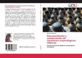 Documentación y conservación de cerámicas arqueológicas chilenas di Gabriela Santander edito da EAE
