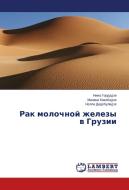 Rak molochnoj zhelezy v Gruzii di Nina Gordadze, Manana Kakabadze, Nelli Didebulidze edito da LAP Lambert Academic Publishing