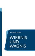 Wirrnis und Wagnis di Alexander Bunde edito da TWENTYSIX CRIME