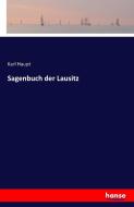 Sagenbuch der Lausitz di Karl Haupt edito da hansebooks