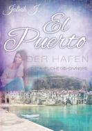 El Puerto - Der Hafen di Jaliah J. edito da Books on Demand
